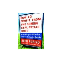 How to Profit from the Coming Real Estate Bust: Money-Making Strategies for the End of the Housing Bubble