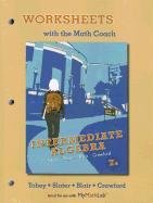 Worksheets with the Math Coach for Intermediate Algebra, by John Jr Tobey Jr., Jeffrey Slater, Jamie Blair, Jenny Crawford