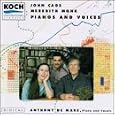 Cage/Monk: Pianos and Voices