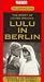 Lulu in Berlin [VHS]