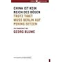 China ist kein Reich des B�sen. Trotz Tibet muss Berlin auf Peking setzen