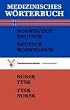 Medizinisches W�rterbuch Norwegisch - Deutsch  /  Deutsch - Norwegisch: Norsk - Tysk  /  Tysk - Norsk  Medisinsk Ordbok