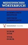 Medizinisches W�rterbuch Norwegisch-Deutsch, Deutsch-Norwegisch