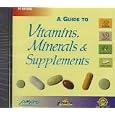 A Guide to Vitamins, Minerals & Supplements by Isis Interactive and Isis