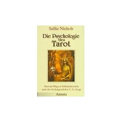 Die Psychologie des Tarot. Tarot als Weg zur Selbsterkenntnis der Archetypenlehre C. G. Jungs