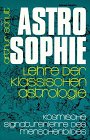 Astrosophie: Astrosophie als kosmische Signaturenlehre des Menschenbildes, in 2 Bdn., Bd.2: Als kosmische Signaturenlehre des Menschenbildes. Umfassende ... und Lehre der klassischen Astrologie: Bd 2 - Arthur Schult