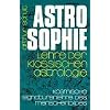 Astrosophie. Lehre der klassischen Astrologie: Astrosophie als kosmische Signaturenlehre des Menschenbildes, in 2 Bdn., Bd.2: Als kosmische ... und Lehre der klassischen Astrologie