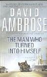 The Man Who Turned Into Himself: A Novel (Picador Fiction)