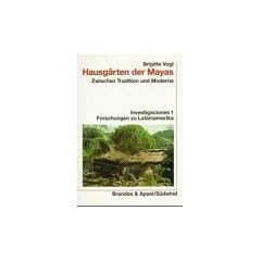 Hausg�rten der Maya: Zwischen Tradition und Moderne