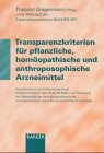 Transparenzkriterien Fur Pflanzliche, Homoopathische Und Anthroposophische Arzneimittel