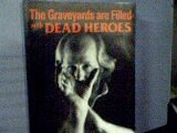 Graveyards Are Filled With Dead Heroes Graveyards Are Filled With Dead Heroes