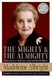 The Mighty and the Almighty: Reflections on America, God, and World Affairs