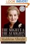 The Mighty and the Almighty: Reflections on America, God, and World Affairs