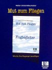Mut zum Fliegen. Wie Sie ihre Flugangst bew�ltigen
