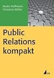 Public Relations kompakt: Mit journalistischen Zwischenrufen von Christian Sauer