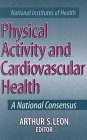 Physical Activity and Cardiovascular Health: A National Consensus