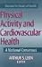 Physical Activity and Cardiovascular Health: A National Consensus