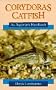 Corydoras Catfish: An Aquarist's Handbook (Aquarist handbook series)