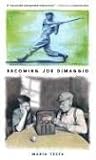 Becoming Joe DiMaggio