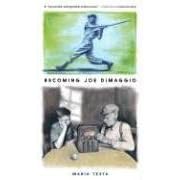 Becoming Joe DiMaggio