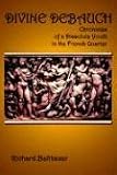Divine Debauch: Chronicles of a Dissolute Youth in the French Quarter