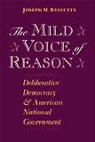 The mild voice of reason : deliberative democracy and American national government