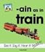 Ain As in Train (Word Families Set 8)