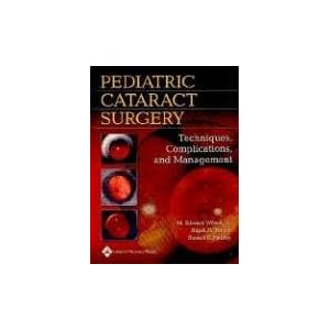 Pediatric Cataract Surgery: Techniques, Complications, and Management [Hardcover]