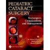 Pediatric Cataract Surgery: Techniques, Complications, and Management