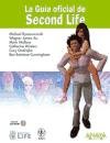 La guia oficial de Second Life/ The Official Guide of Second Life (Spanish Edition)
