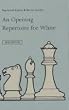 An Opening Repertoire for White (Batsford Chess Library)