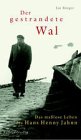 Der gestrandete Wal: Das ma&szlig;lose Leben des Hans Henny Jahnn - Die Jahre 1894-1935 - Jan B&uuml;rger