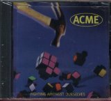 Acme - Fighting Amongst Ourselves