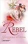 The Rebel (A Harlequin Regency Romance) (A Harlequin Historical Romance)