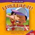 I Don't Like It: Written by Heather Gemmen ; Illustrated by Luciano Lagares (Tough Stuff for Kids Series)