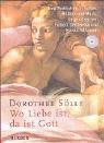Wo Liebe ist, da ist Gott - Eine Meditation in Texten, Bildern und Musik - Dorothee S&ouml;lle, Fulbert Steffensky, Margot K&auml;&szlig;mann