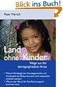 Land ohne Kinder: Wege aus der demographischen Krise