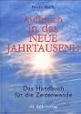 Aufbruch in das neue Jahrtausend: Das Handbuch f&uuml;r die Zeitenwende