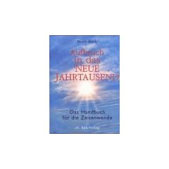 Aufbruch in das neue Jahrtausend: Das Handbuch f�r die Zeitenwende