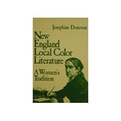 New England Local Color Literature: A Woman's Tradition