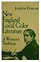 New England Local Color Literature: A Woman's Tradition