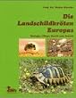 Die Landschildkr�ten Europas. Biologie, Pflege, Zucht und Schutz