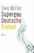 Supergau Deutsche Einheit