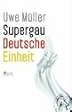 Supergau Deutsche Einheit
