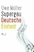 Supergau Deutsche Einheit