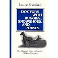 Doctors With Buggies, Snowshoes and Planes: One Hundred Years and More of Idaho Medicine by Louise Shadduck