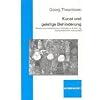 Kunst und geistige Behinderung: Bildnerische Entwicklung - �sthetische Erziehung - Kunstunterricht - Kulturarbeit