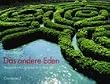 Das andere Eden. Ausgefallene Gartenkunst in Amerika
