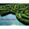 Das andere Eden. Ausgefallene Gartenkunst in Amerika
