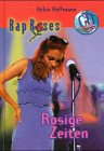 Rap Roses 04. Rosige Zeiten. ( Ab 10 J.)-